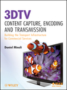 3DTV Content Capture, Encoding and Transmission (eBook): Building the Transport Infrastructure for Commercial Services